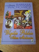 Wigilie Polskie. Adam Mickiewicz. RROpowieści. Barbara Wachowicz 