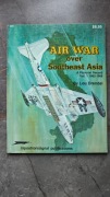 Squadron Air War Over Southeast Asia: A Pictorial Record Vol. 1, 1962-1966