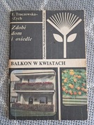 Zdobi dom i osiedle Balkon w kwiatach  - E. Traczewska-Zych