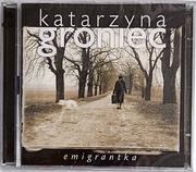 Katarzyna Groniec Emigrantka 2CD 2004r @Folia@