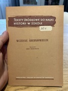 TEKSTY ŹRÓDŁOWE DO NAUKI HISTORII W SZKOLE - NUMER 4 WCZESNE ŚREDNIOWIECZE