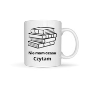 Kubek „Nie mam czasu – Czytam” | Idealny dla książkoholika
