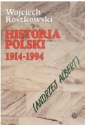 Historia Polski 1914-1994 - Wojciech  Roszkowski