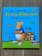 Tupcio Chrupcio. Nie lubię podróżować