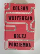 Colson Whitehead - Kolej podziemna