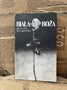 Biała róża   Seweryn Szmaglewski