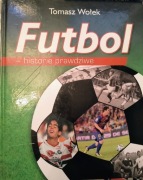 Futbol historie prawdziwe - Tomasz Wołek