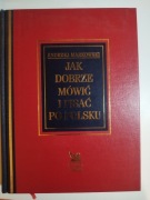 Andrzej Markowski Jak dobrze mówić i pisać po polsku