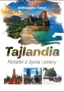 Tajlandia Notatki z życia i pracy Aleksandra Tabor