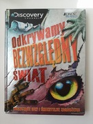 ODKRYWAMY BEZWZGLĘDNY ŚWIAT. NISZCZĄCE SIŁY I ŚMIERTELNE ZAGROŻENIA