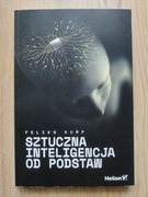 Sztuczna inteligencja od podstaw Feliks Kurp