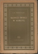 J. B. Priestley, Słońce świeci w sobotę