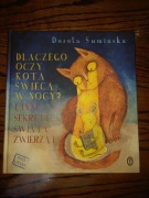 "Dlaczego oczy kota świecą w nocy? I inne sekrety ..." Dorota Sumińska