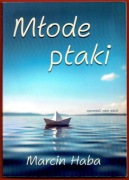 MŁODE PTAKI Marcin Haba