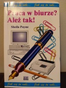 Praca w biurze? Ależ tak! Sheila Payne 