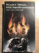 Władcy świata. Dzieje imperiów nowożytnych. Janusz Figura Jerzy Kujawa