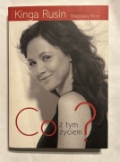 Co z tym życiem Kinga Rusin w rozmowie z Małgorzatą Ohme