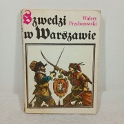 Szwedzi w Warszawie. Walery Przyborowski