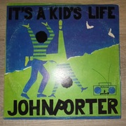 JOHN PORTER - IT'S A KID'S LIFE /LP PLP 0106, 1990