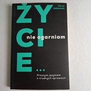 Życie nie ogarniam Jabłoński Jerzy