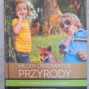 Młody obserwator przyrody Encyklopedia dla całej rodziny
