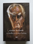 W środku jesteśmy baśnią Wiesław Myśliwski AUTOGRAF