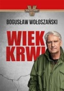 Bogusław Wołoszański - Wiek krwi (wyd. 2018)