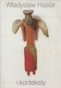 Władysław Hasior i konteksty