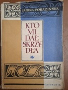 Kto mi dał skrzydła J. Porazińska