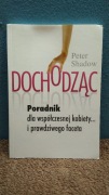 P. Shadow Dochodząc. Poradnik dla współczesnej kobiety i prawdziwego faceta