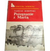 POŻEGNANIE Z MARIĄ Tadeusz Borowski lektura