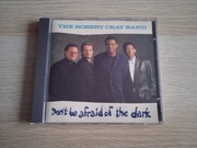The Robert Cray Band - Don't Be Afraid Of The Dark CD 