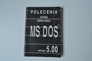 Polecenia systemu operacyjnego MS DOS 5.0 Jan Mikołajczak 1992 r.