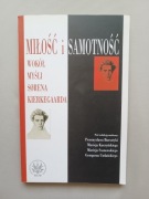 Soren Kierkegaard Miłość i Samotność