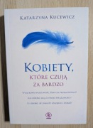 KOBIETY, KTÓRE CZUJĄ ZA BARDZO KATARZYNA KUCEWICZ NOWA!