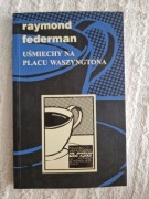 Uśmiechy na placu Waszyngtona Raymond Federman