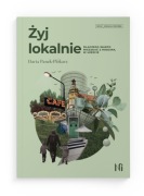 Żyj lokalnie. Dlaczego warto mieszkać z rodziną w mieście