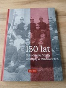 150 LAT OCHOTNICZEJ STRAŻY POŻARNEJ W WADOWICACH