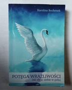 Potęga Wrażliwości Karolina Bochenek 