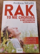 RAK TO NIE CHOROBA A MECHANIZM UZDRAWIANIA Andreas Moritz 