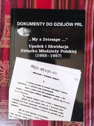ISP PAN - Dokumenty do dziejów PRL - My z Zetempe - Upadek i likwidacja ZMP