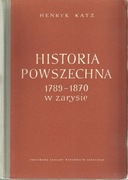Henryk Katz - Historia powszechna 1789-1870 w zarysie