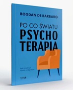 Po co światu psychoterapia Bogdan de Barbaro