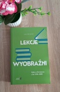 Lekcje wyobraźni -szkice o literaturze z lat 1958-2008