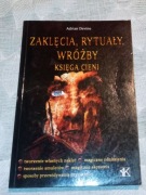 Zaklęcia, rytuały, wróżby. Księga Cieni - Alan Abyss UNIKAT