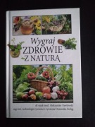 Wygraj zdrowie z naturą- Aleksander Pawłowski  Dominika Szeląg