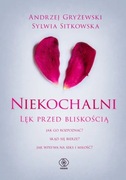 Niekochalni. Lęk przed bliskością