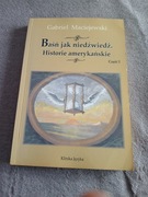 Gabriel Maciejewski - Baśń jak niedźwiedź Historie amerykańskie