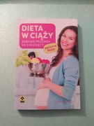 Dieta w ciąży. Zdrowe przepisy na 9 miesięcy