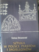 Sztuka w Polsce Piastów i Jagiellonów CHRZANOWSKI Tadeusz